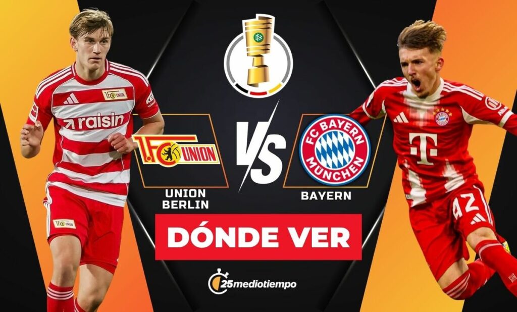 Transmisión EN VIVO: Union Berlín vs Bayern en los Octavos de Final de la Copa de Alemania 2025