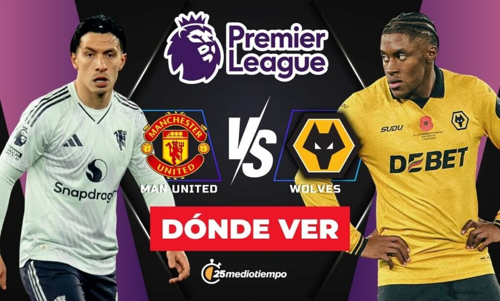 Manchester United vs. Wolves: Transmisión EN VIVO y horarios del partido de Premier League 2025