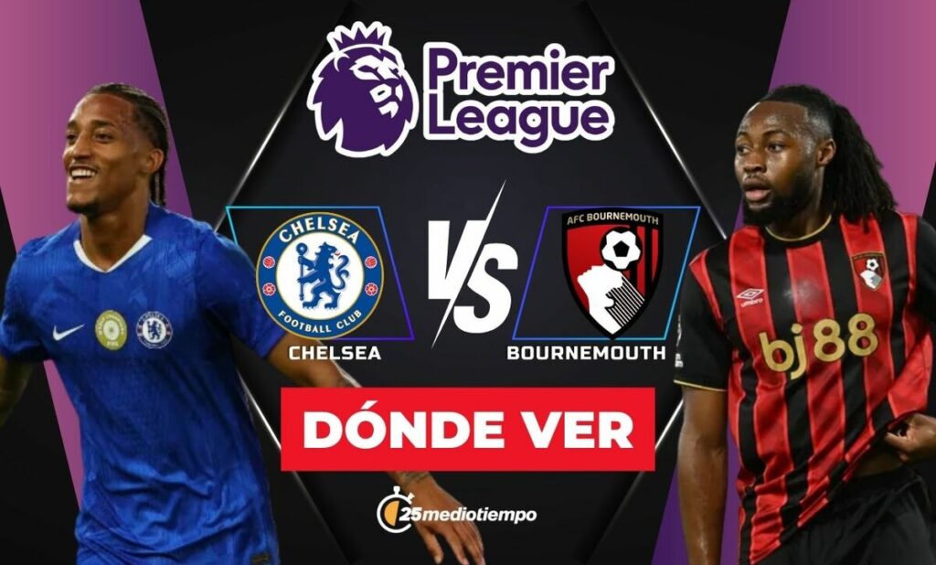 Chelsea vs. Bournemouth EN VIVO: Todo lo que necesitas saber sobre la Premier League 2025
