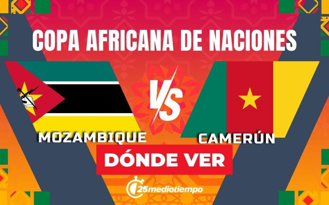 Copa Africana 2025: ¿A qué hora y dónde ver EN VIVO Mozambique vs. Camerún?