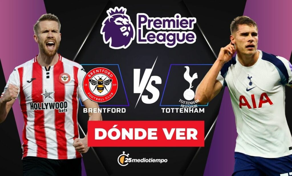Brentford vs. Tottenham: Hora y Dónde Ver EN VIVO el Partido de la Premier League 2026