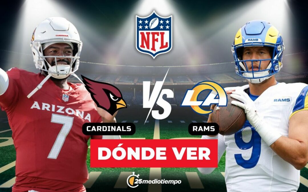 Cómo ver Cardinals vs Rams EN VIVO: Horario y canal del partido NFL Semana 18 2026