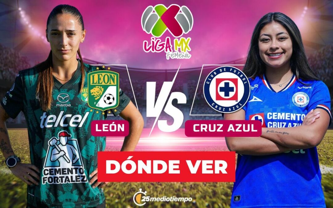 León Femenil vs. Cruz Azul Femenil: Horario y dónde ver EN VIVO el partido de Liga MX 2026